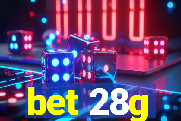 bet 28g